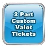2 Part Custom Valet Tickets
